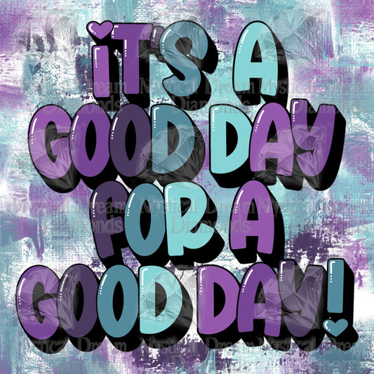 It's a Good Day by Melanie Garber