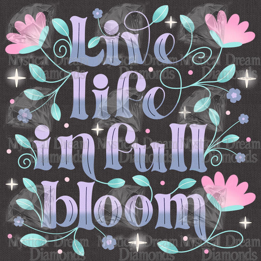 Live Life in Full Bloom by Melanie Garber