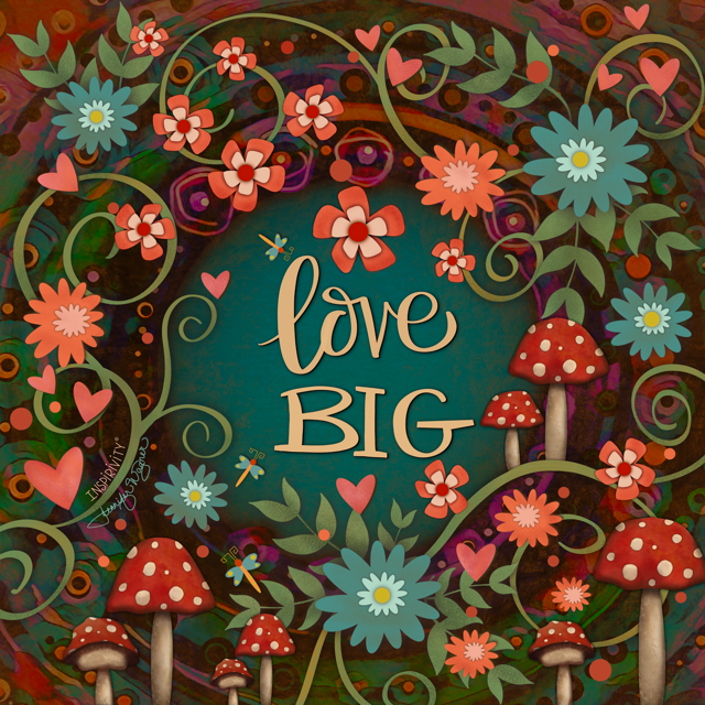 Love Big by Inspirivity